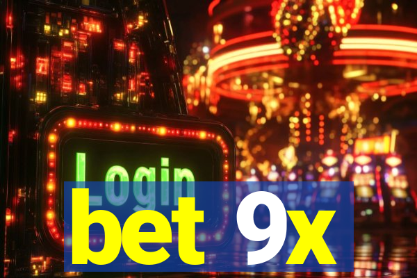 bet 9x